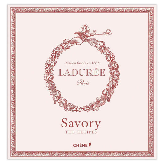 Ladurée Savory: The Recipes