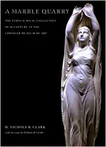 A Marble Quarry: The James H. Ricau Collection of American Sculpture at the Chrysler Museum of Art - Chrysler Museum Shop