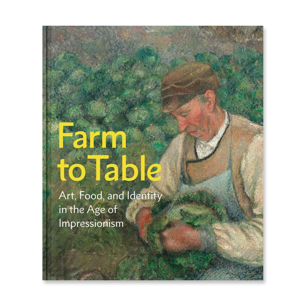 Farm to Table: Art, Food, and Identity in the Age of Impressionism - Chrysler Museum Shop