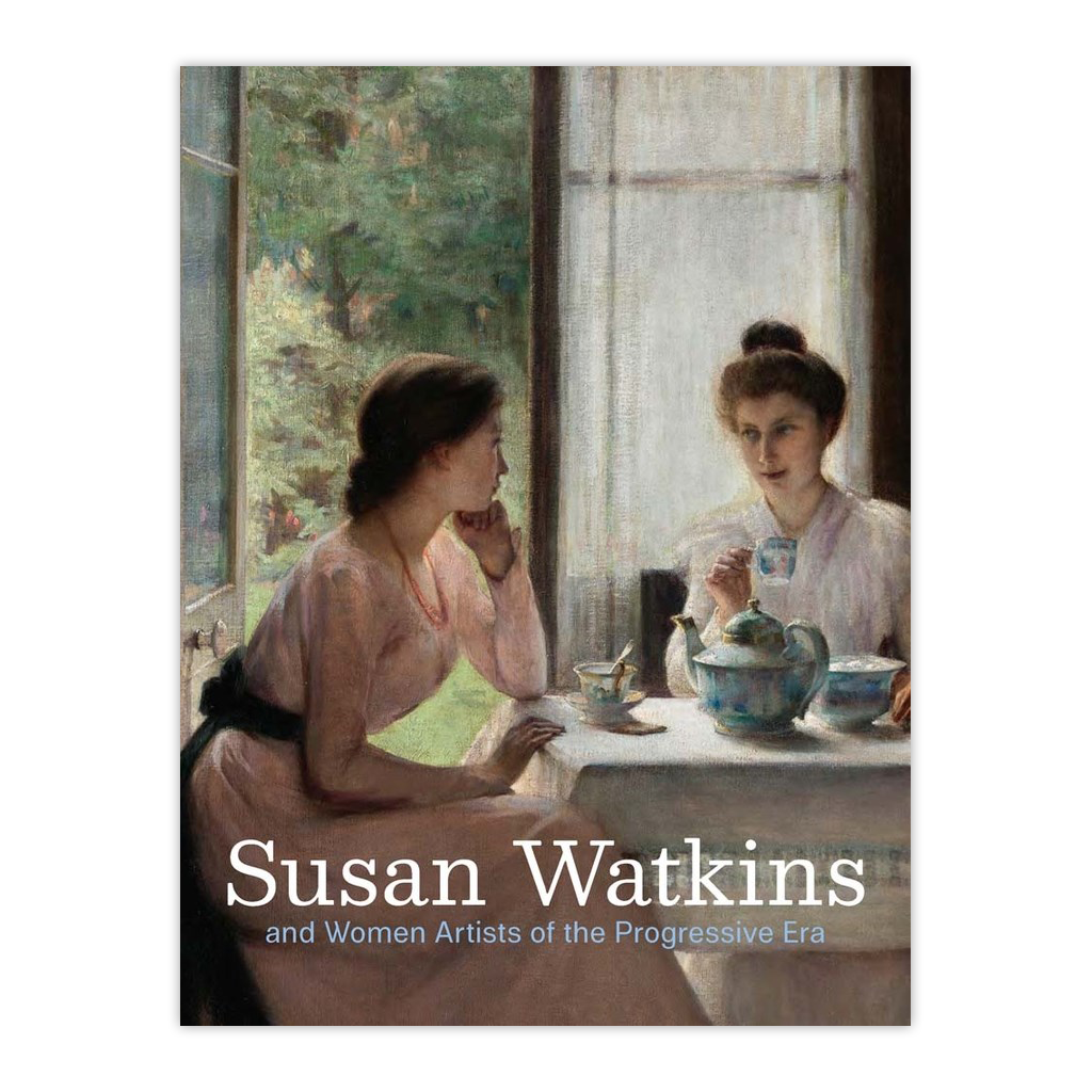 Susan Watkins and Women Artists of the Progressive Era (Cover) - Chrysler Museum of Art