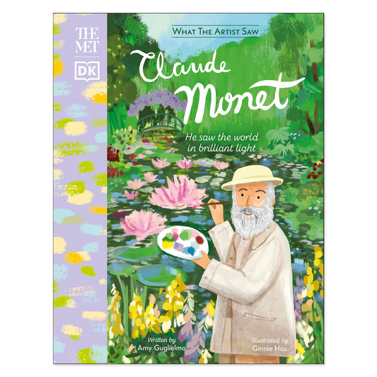 Book cover of 'What The Artist Saw: Claude Monet' with a colorful illustration of a painter and garden scene.