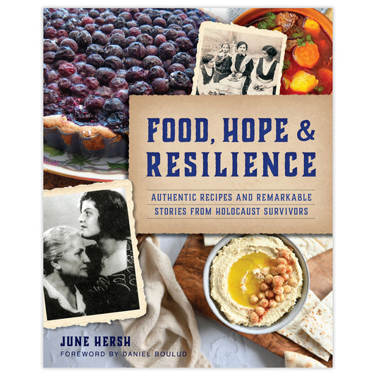 Food, Hope & Resilience: Authentic Recipes and Remarkable Stories from Holocaust Survivors - Chrysler Museum Shop