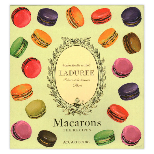 Ladurée Macarons: The Recipes - Chrysler Museum Shop
