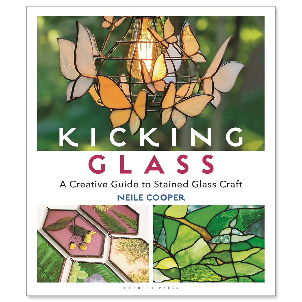 Kicking Glass: A Creative Guide to Stained Glass Craft - Chrysler Museum Shop