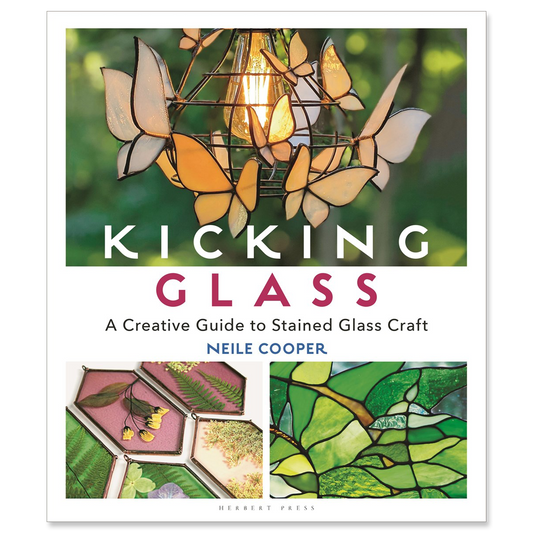 Kicking Glass: A Creative Guide to Stained Glass Craft - Chrysler Museum Shop