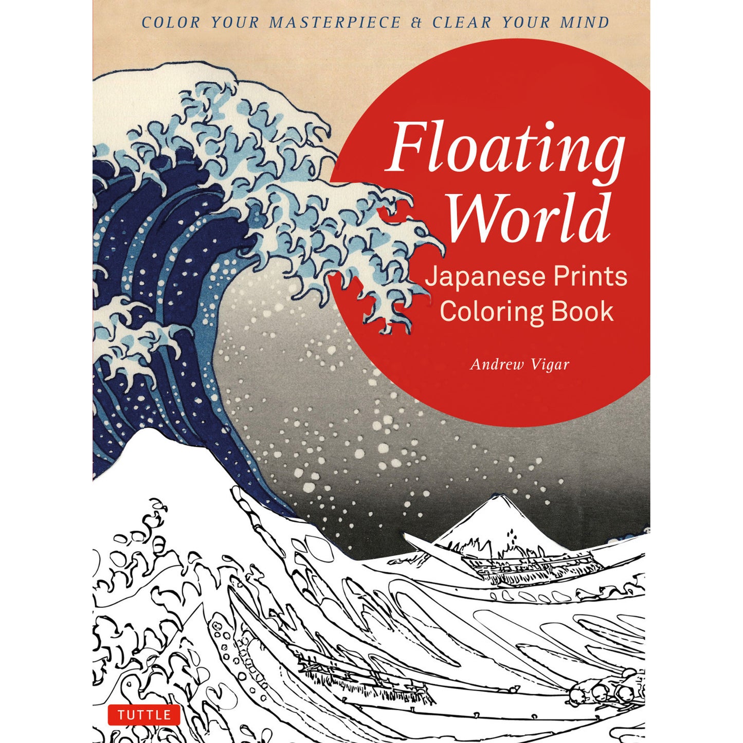 Floating World Japanese Prints Coloring Book : Color your Masterpiece & Clear Your Mind