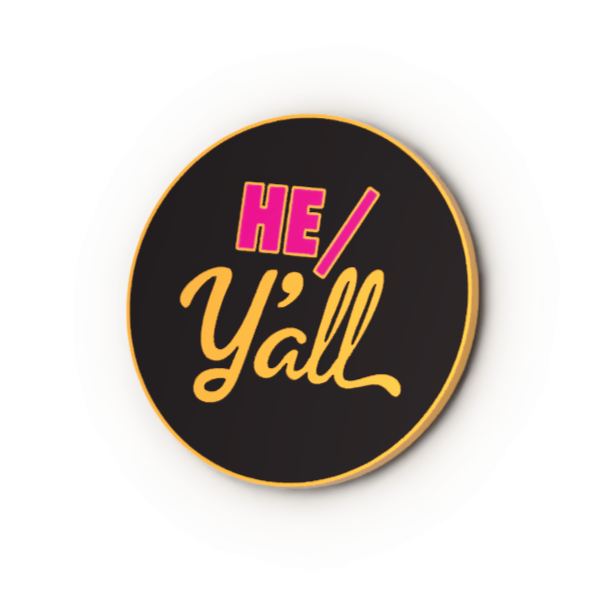 He/Y'all Enamel Pronoun Pin - Chrysler Museum Shop