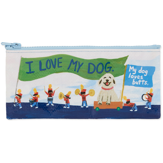 Pencil case with a cartoon dog and text 'I love my dog. My dog loves butts.'