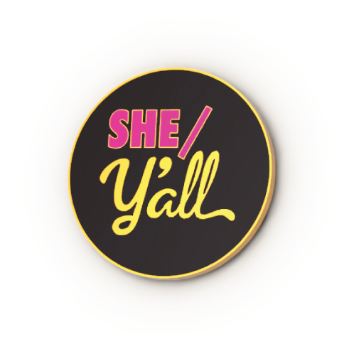 She/Y'all Enamel Pronoun Pin - Chrysler Museum Shop