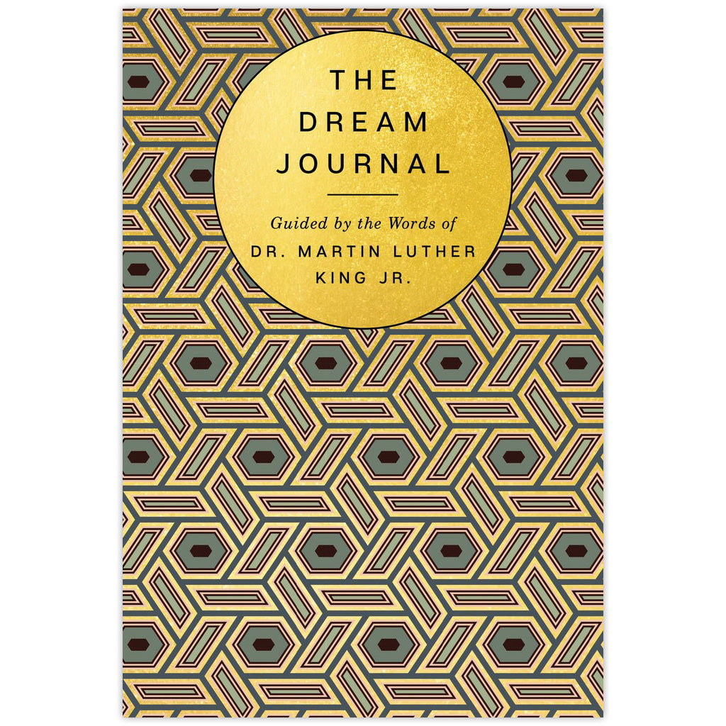 The Dream Journal: Guided by the Words of Dr. Martin Luther King Jr.