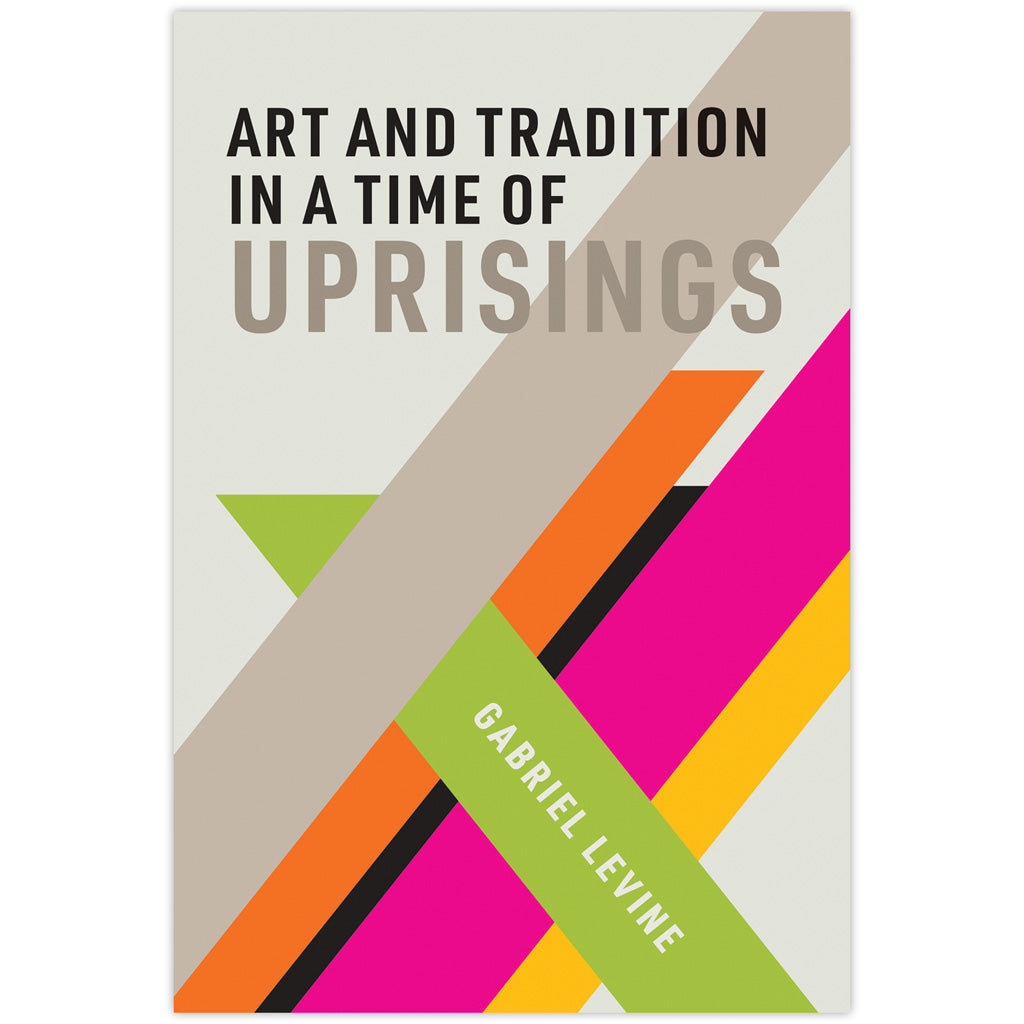 Art and Tradition in a Time of Uprisings