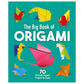 El gran libro del origami: 70 asombrosos proyectos de origami para crear