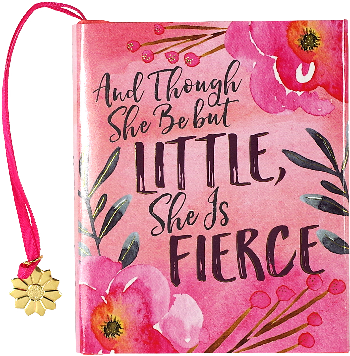 And Though She Be but Little, She Is Fierce Mini Book
