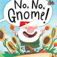 No, No, Gnome!