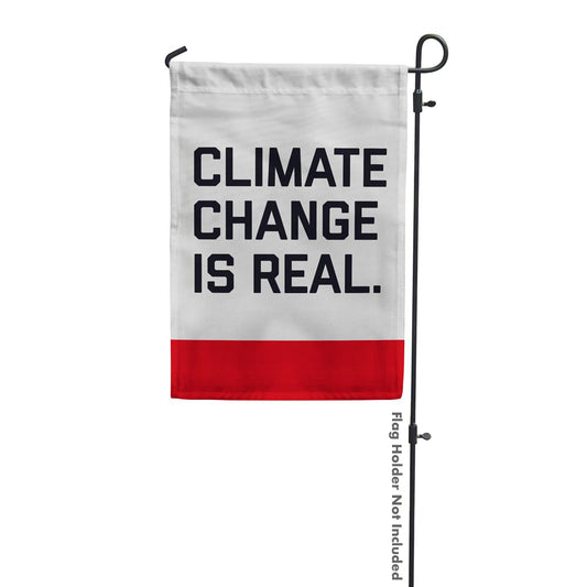 Climate Change Is Real Garden Flag - Chrysler Museum Shop